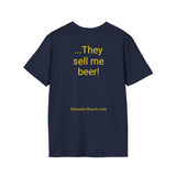 NEW They Sell me Beer - women's