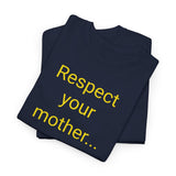 Respect Your Mother… Earth - men's
