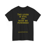 NEW NEW THE LIVER IS EVIL - men's