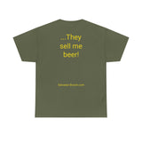 NEW They Sell me Beer - men's