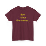 Beer Is the Answer - men's