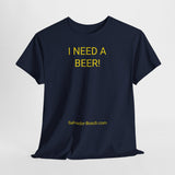 I NEED A BEER! - men's