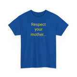 Respect Your Mother… Earth - men's