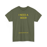 I NEED A BEER! - men's