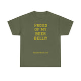 NEW PROUD OF MY BEER BELLY - men's