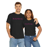 OH, BY THE WAY... - unisex - CANADA