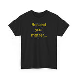 Respect Your Mother… Earth - men's