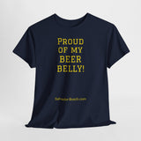 NEW PROUD OF MY BEER BELLY - men's