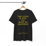 NEW NEW THE LIVER IS EVIL - men's
