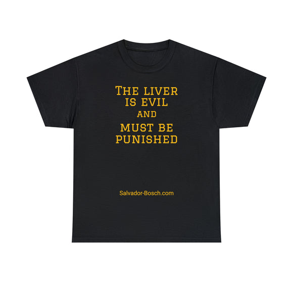 The Liver is Evil - unisex