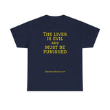 NEW NEW THE LIVER IS EVIL - men's