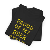 NEW PROUD OF MY BEER BELLY - men's