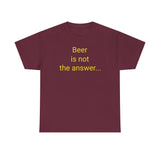 Beer Is the Answer - men's