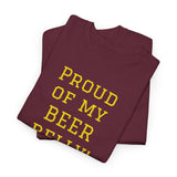 NEW PROUD OF MY BEER BELLY - men's