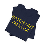 WATCH OUT! I'M MAD! - women's