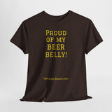 NEW PROUD OF MY BEER BELLY - men's