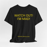 WATCH OUT! I'M MAD! - women's