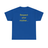 Respect Your Mother… Earth - men's