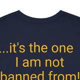 NOT BANNED FROM! - unisex - UK
