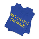 WATCH OUT! I'M MAD! - women's