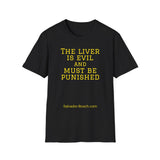 NEW NEW THE LIVER IS EVIL - women's