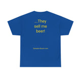 NEW They Sell me Beer - men's