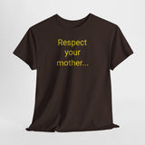 Respect Your Mother… Earth - men's