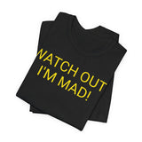 WATCH OUT! I'M MAD! - women's