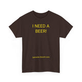 I NEED A BEER! - men's