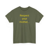Respect Your Mother… Earth - men's