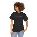 OH, BY THE WAY... - unisex - CANADA